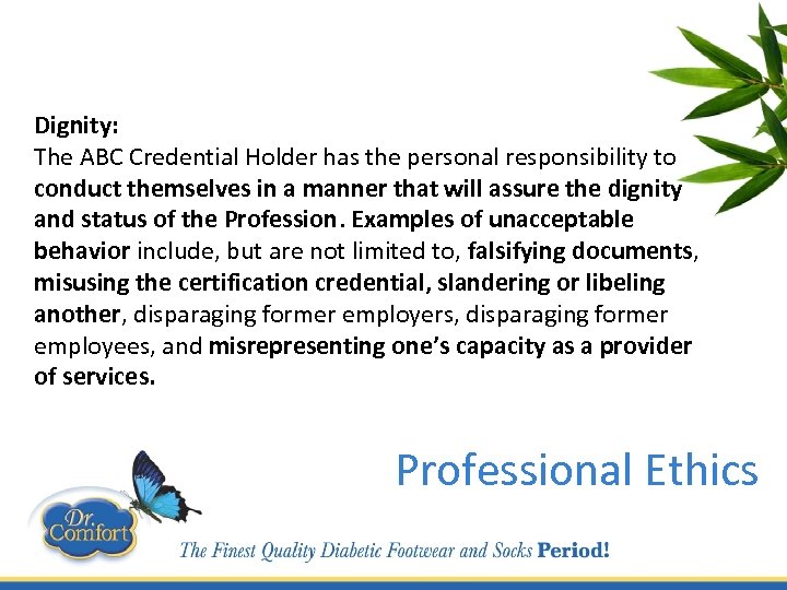 Dignity: The ABC Credential Holder has the personal responsibility to conduct themselves in a