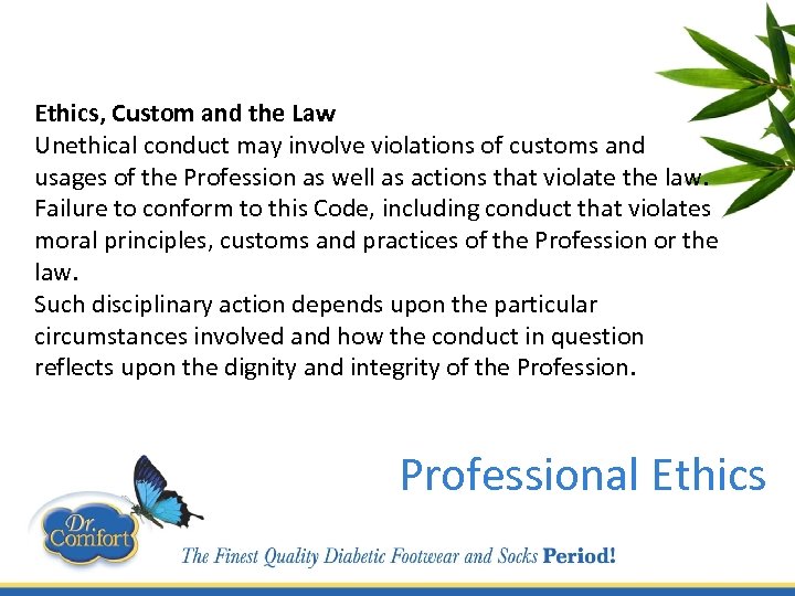Ethics, Custom and the Law Unethical conduct may involve violations of customs and usages