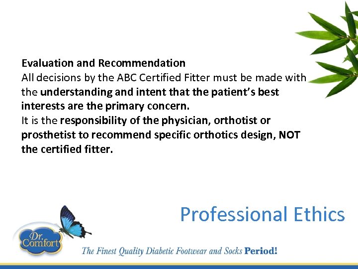 Evaluation and Recommendation All decisions by the ABC Certified Fitter must be made with