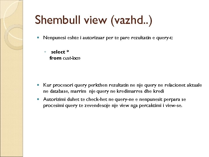 Shembull view (vazhd. . ) Nenpunesi eshte i autorizuar per te pare rezultatin e