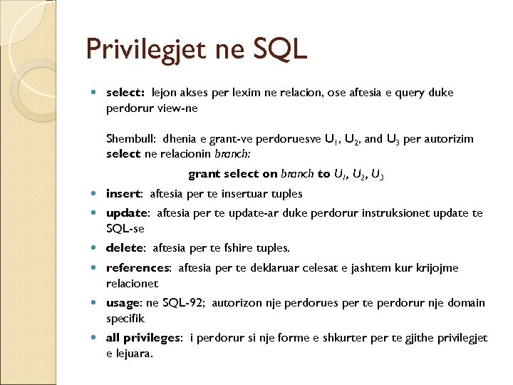 Privilegjet ne SQL select: lejon akses per lexim ne relacion, ose aftesia e query