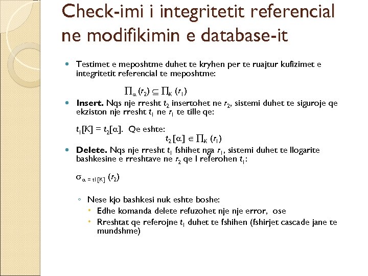 Check-imi i integritetit referencial ne modifikimin e database-it Testimet e meposhtme duhet te kryhen