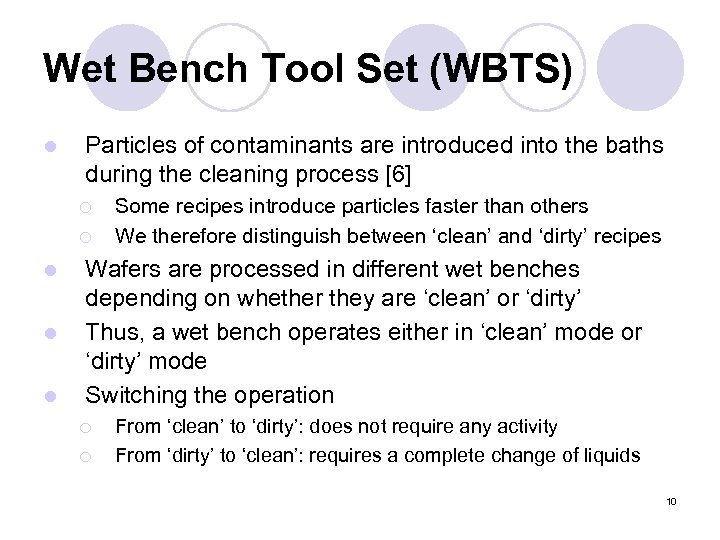 Wet Bench Tool Set (WBTS) l Particles of contaminants are introduced into the baths