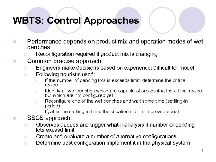 WBTS: Control Approaches Performance depends on product mix and operation modes of wet benches