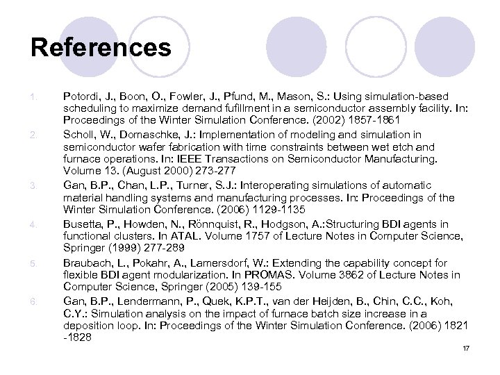 References 1. 2. 3. 4. 5. 6. Potordi, J. , Boon, O. , Fowler,