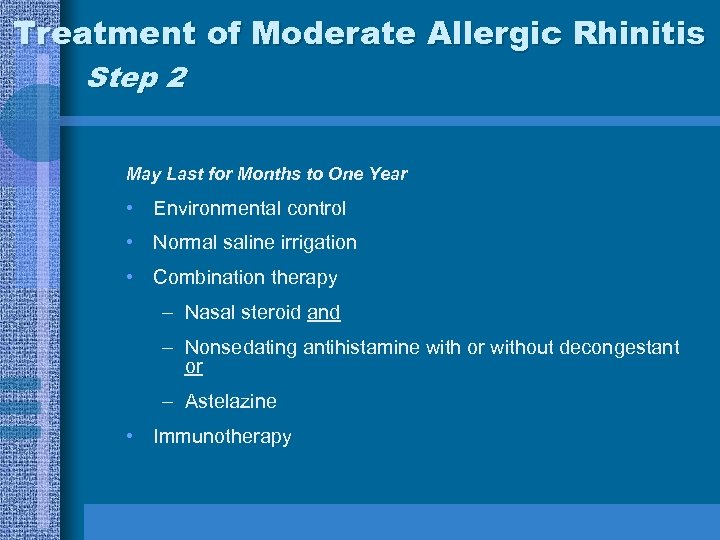 Treatment of Moderate Allergic Rhinitis Step 2 May Last for Months to One Year