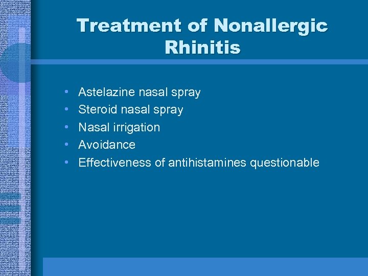 Treatment of Nonallergic Rhinitis • • • Astelazine nasal spray Steroid nasal spray Nasal