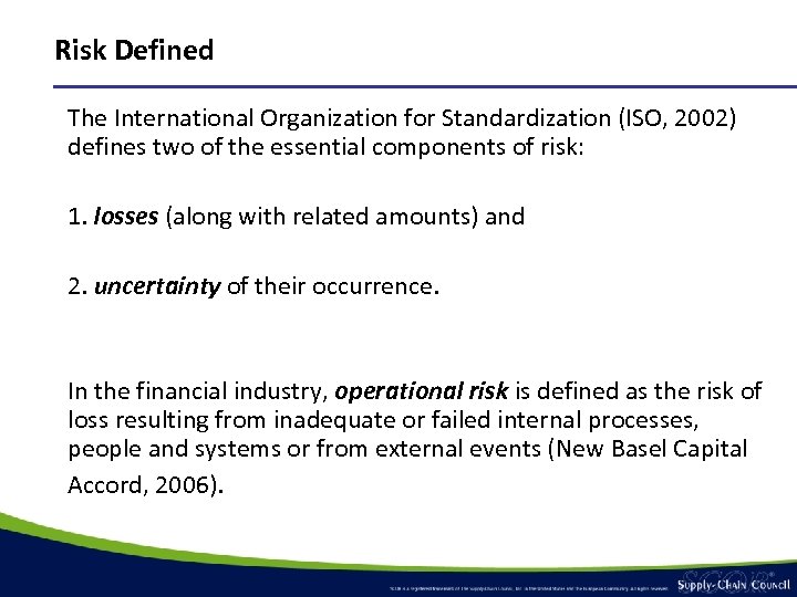 Risk Defined The International Organization for Standardization (ISO, 2002) defines two of the essential