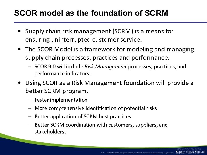 SCOR model as the foundation of SCRM • Supply chain risk management (SCRM) is