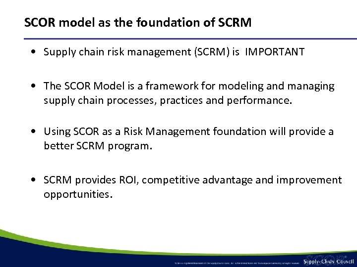 SCOR model as the foundation of SCRM • Supply chain risk management (SCRM) is