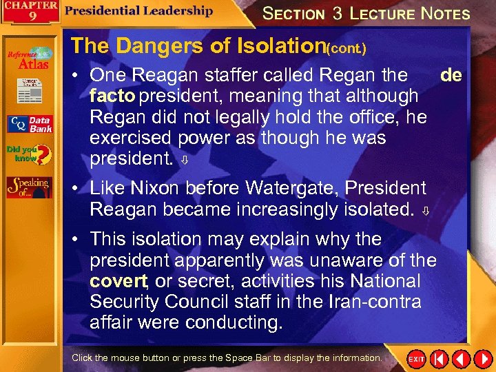 The Dangers of Isolation(cont. ) • One Reagan staffer called Regan the de facto