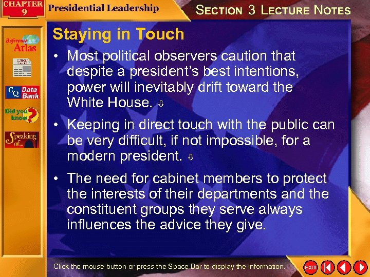 Staying in Touch • Most political observers caution that despite a president’s best intentions,