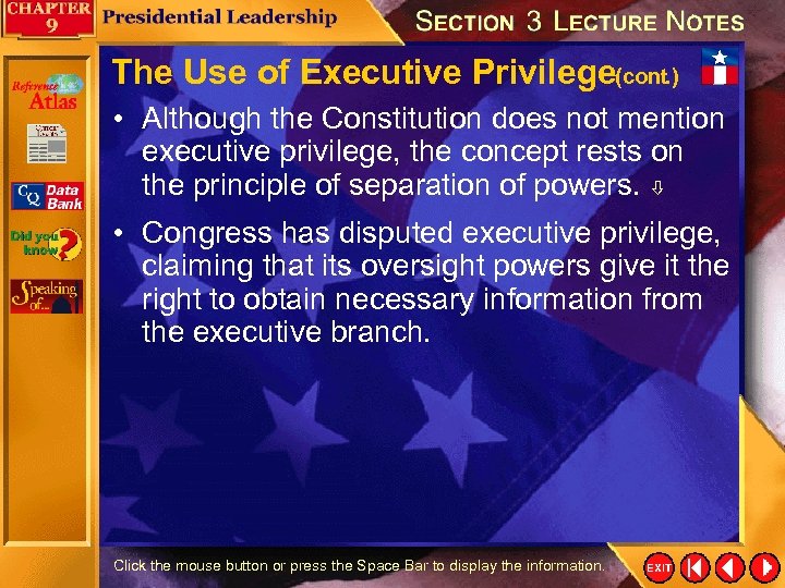 The Use of Executive Privilege(cont. ) • Although the Constitution does not mention executive