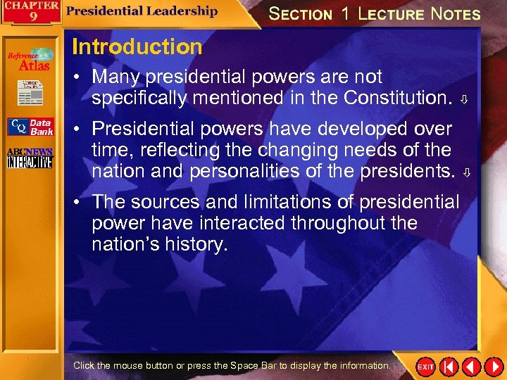 Introduction • Many presidential powers are not specifically mentioned in the Constitution. • Presidential