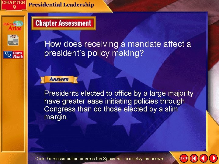 How does receiving a mandate affect a president’s policy making? Presidents elected to office