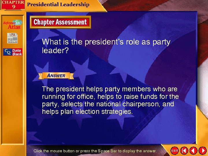 What is the president’s role as party leader? The president helps party members who