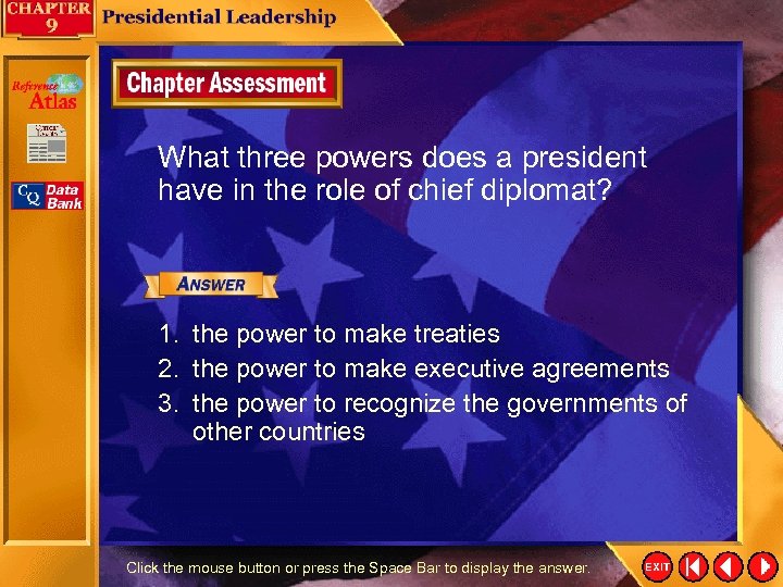 What three powers does a president have in the role of chief diplomat? 1.