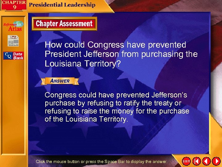 How could Congress have prevented President Jefferson from purchasing the Louisiana Territory? Congress could