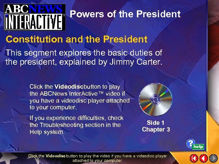 Powers of the President Constitution and the President This segment explores the basic duties