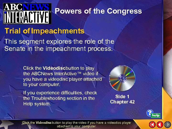 Powers of the Congress Trial of Impeachments This segment explores the role of the