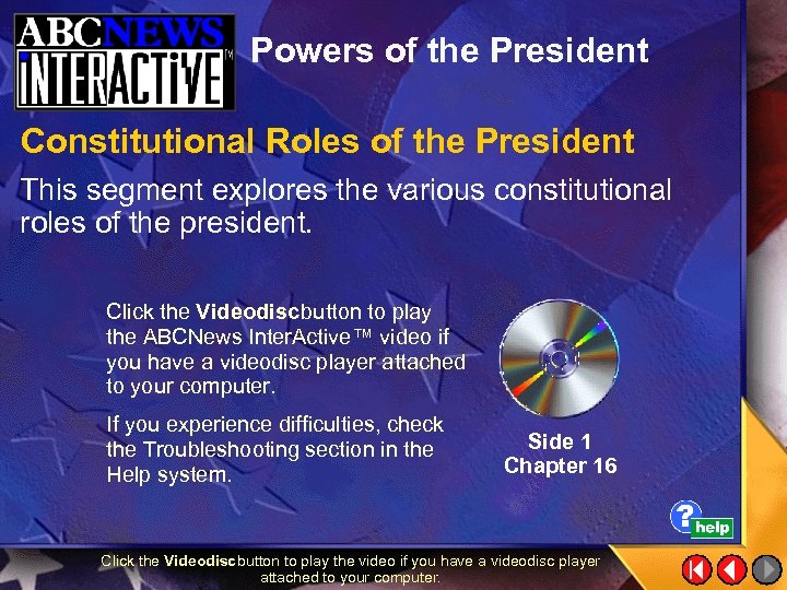 Powers of the President Constitutional Roles of the President This segment explores the various
