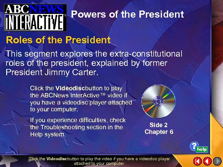 Powers of the President Roles of the President This segment explores the extra-constitutional roles