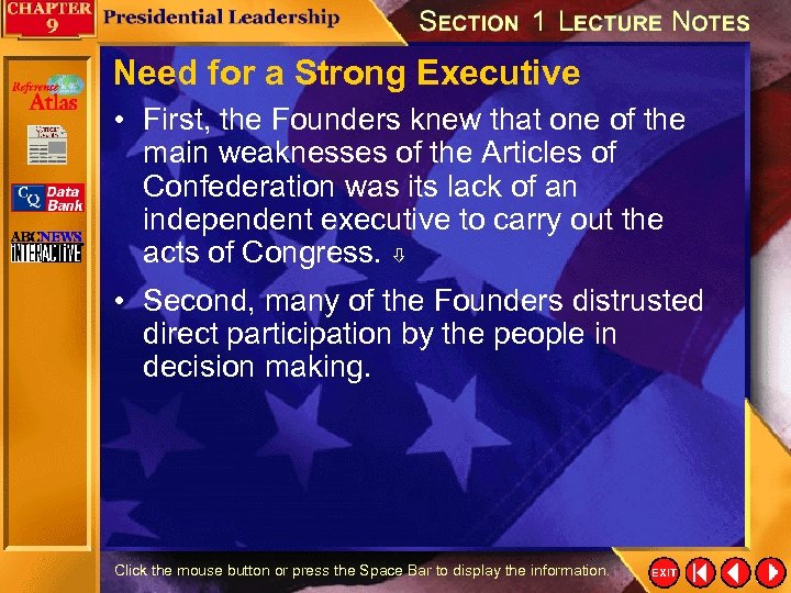 Need for a Strong Executive • First, the Founders knew that one of the
