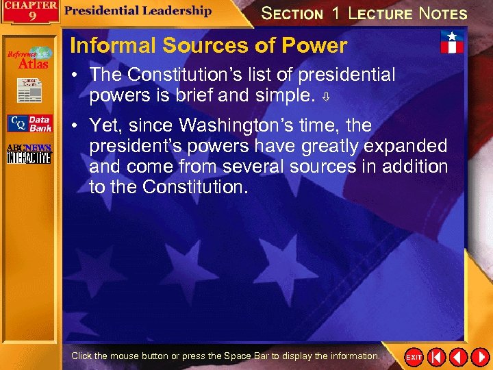Informal Sources of Power • The Constitution’s list of presidential powers is brief and