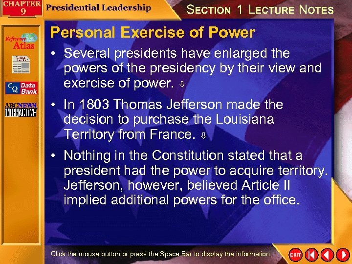 Personal Exercise of Power • Several presidents have enlarged the powers of the presidency