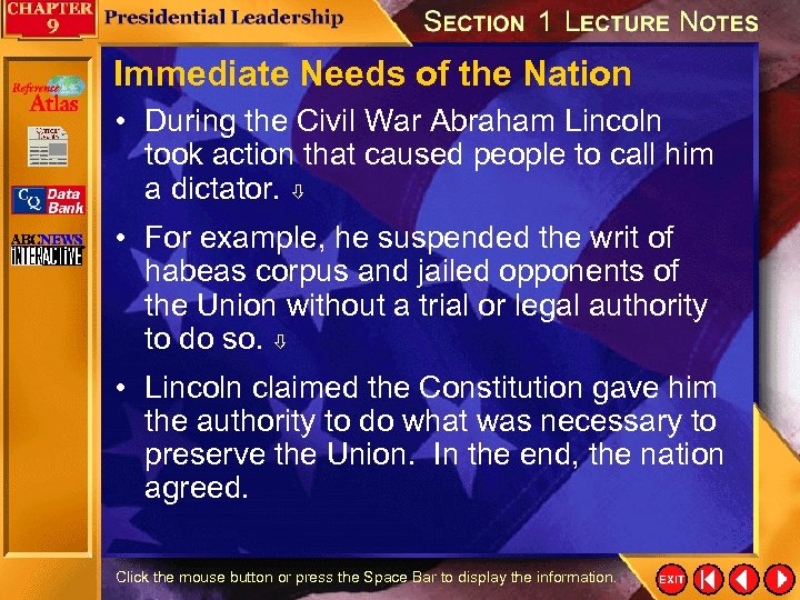 Immediate Needs of the Nation • During the Civil War Abraham Lincoln took action