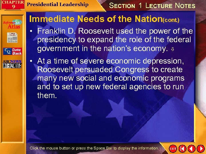 Immediate Needs of the Nation(cont. ) • Franklin D. Roosevelt used the power of