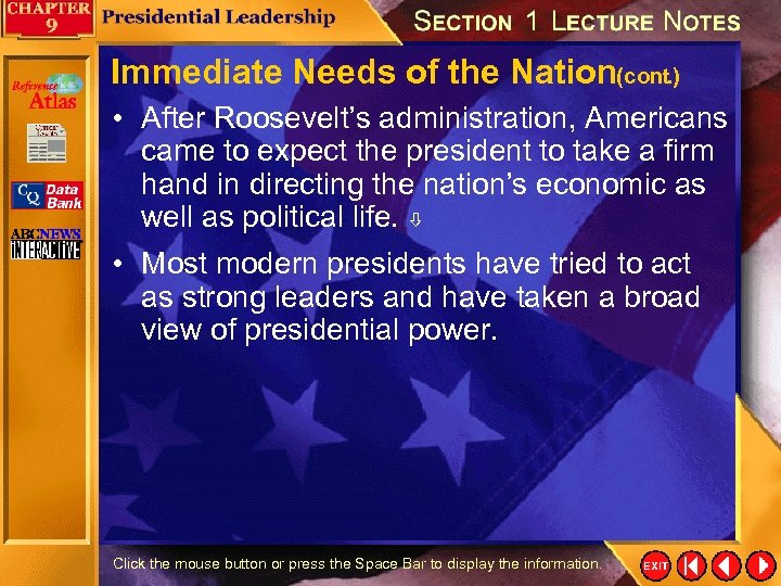Immediate Needs of the Nation(cont. ) • After Roosevelt’s administration, Americans came to expect