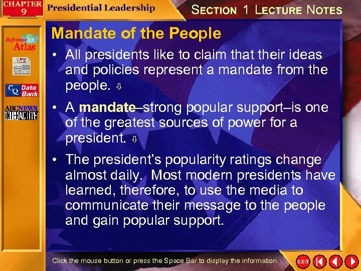 Mandate of the People • All presidents like to claim that their ideas and