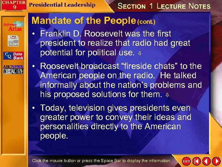 Mandate of the People (cont. ) • Franklin D. Roosevelt was the first president