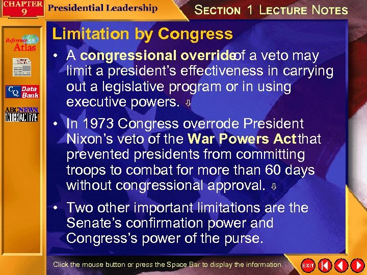 Limitation by Congress • A congressional override a veto may of limit a president’s