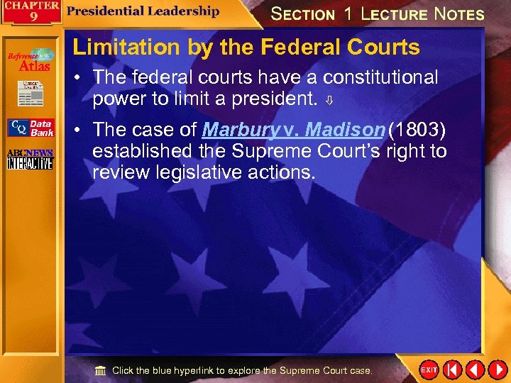 Limitation by the Federal Courts • The federal courts have a constitutional power to