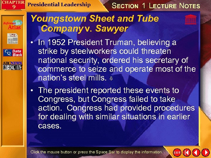 Youngstown Sheet and Tube Company v. Sawyer • In 1952 President Truman, believing a