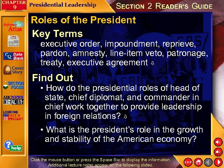 Roles of the President Key Terms executive order, impoundment, reprieve, pardon, amnesty, line-item veto,