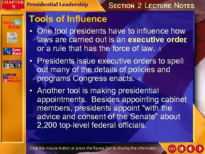 Tools of Influence • One tool presidents have to influence how laws are carried