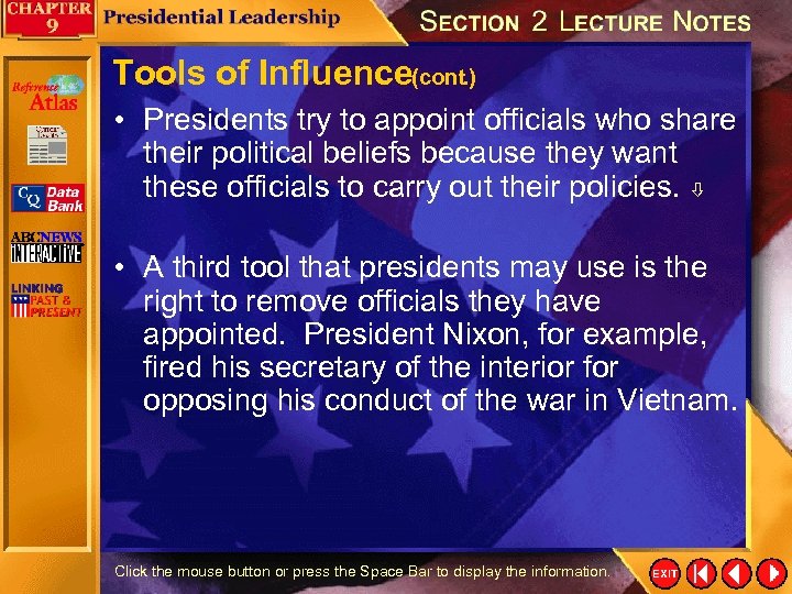 Tools of Influence(cont. ) • Presidents try to appoint officials who share their political