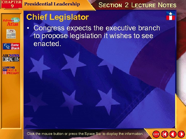 Chief Legislator • Congress expects the executive branch to propose legislation it wishes to