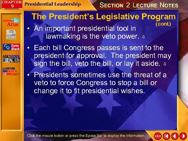 The President’s Legislative Program • An important presidential tool in lawmaking is the veto