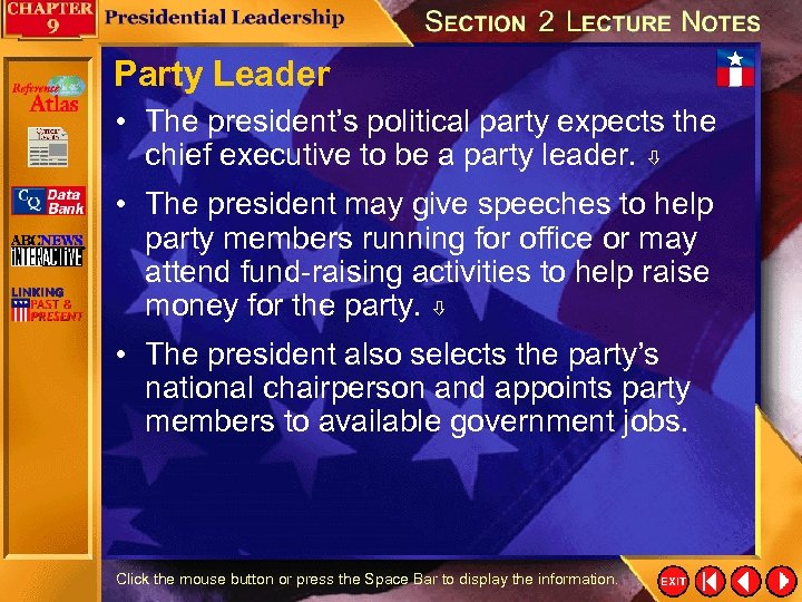 Party Leader • The president’s political party expects the chief executive to be a