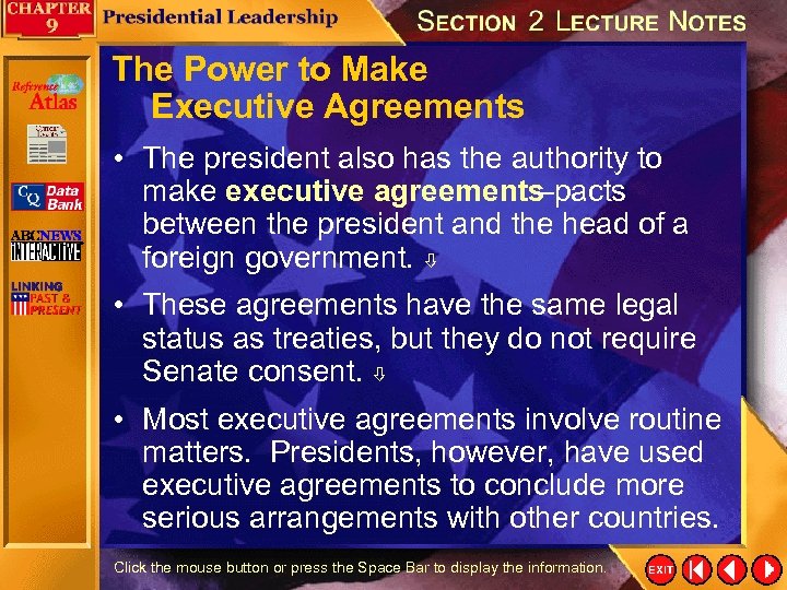 The Power to Make Executive Agreements • The president also has the authority to