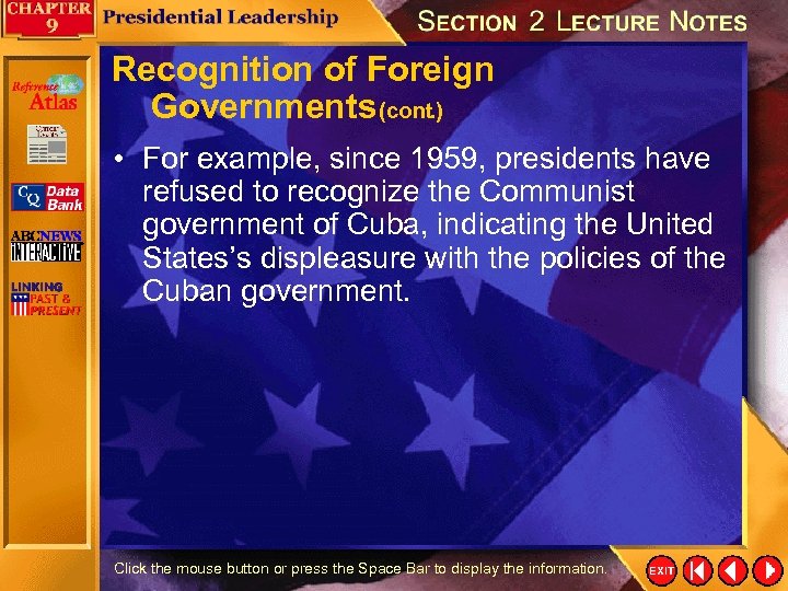 Recognition of Foreign Governments (cont. ) • For example, since 1959, presidents have refused