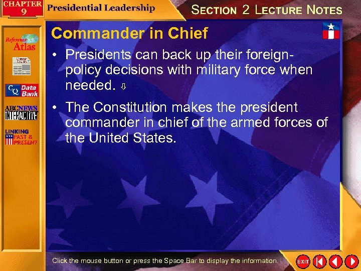 Commander in Chief • Presidents can back up their foreignpolicy decisions with military force