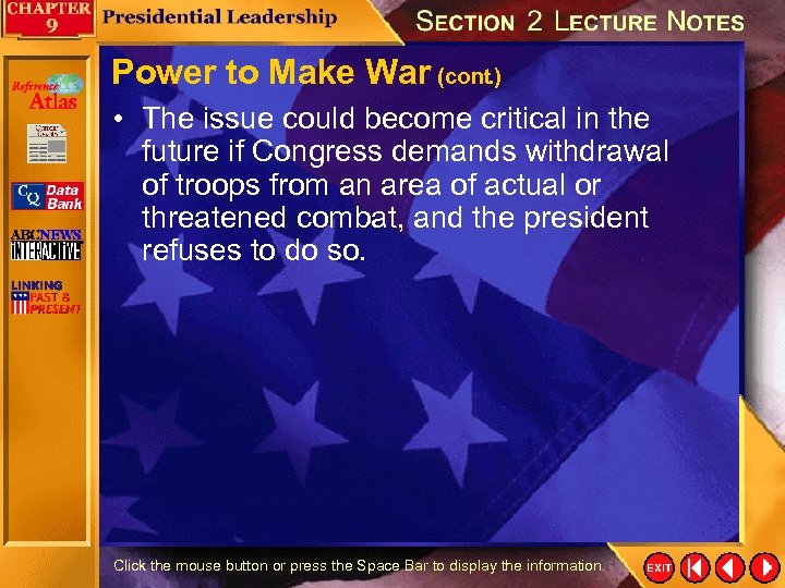 Power to Make War (cont. ) • The issue could become critical in the
