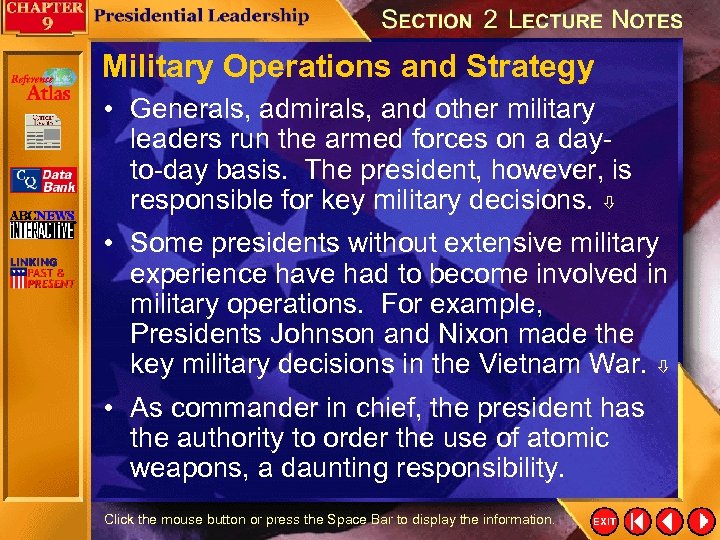 Military Operations and Strategy • Generals, admirals, and other military leaders run the armed