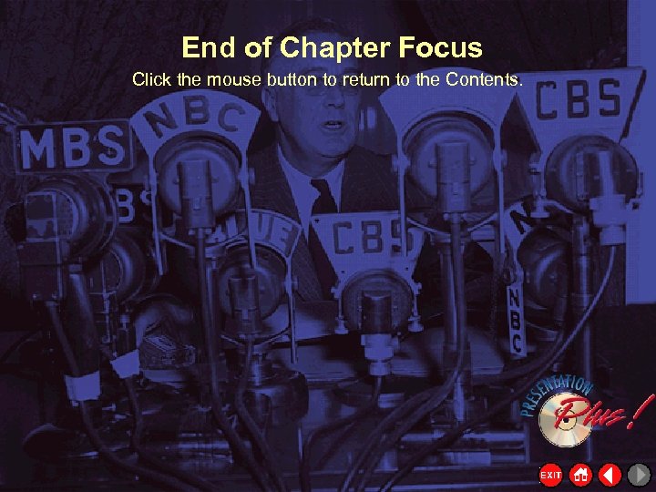 End of Chapter Focus Click the mouse button to return to the Contents. 