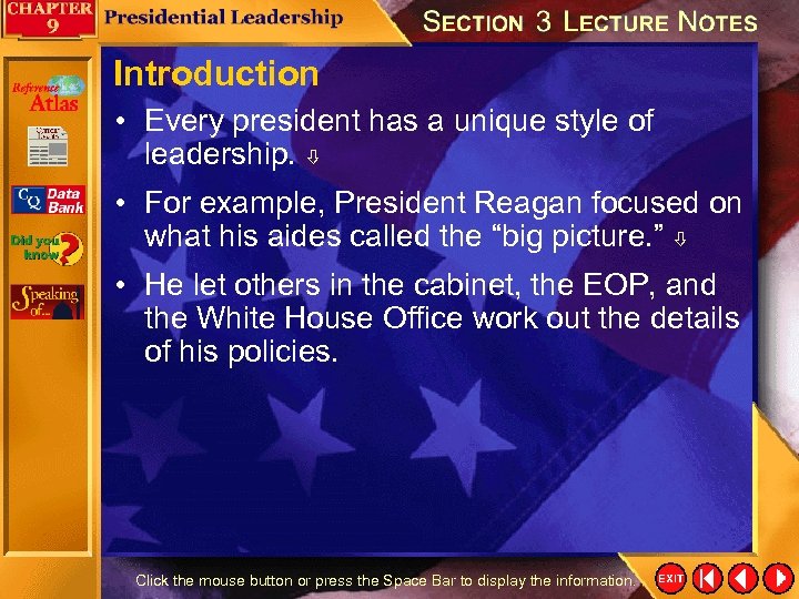 Introduction • Every president has a unique style of leadership. • For example, President